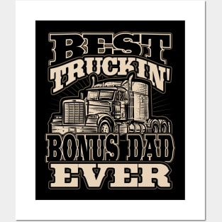 Best Truckin Bonus Dad Ever Trucker Truck Driver Posters and Art